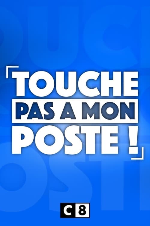 Touche pas à mon poste ! Online Serial online • Wszystkie odcinki